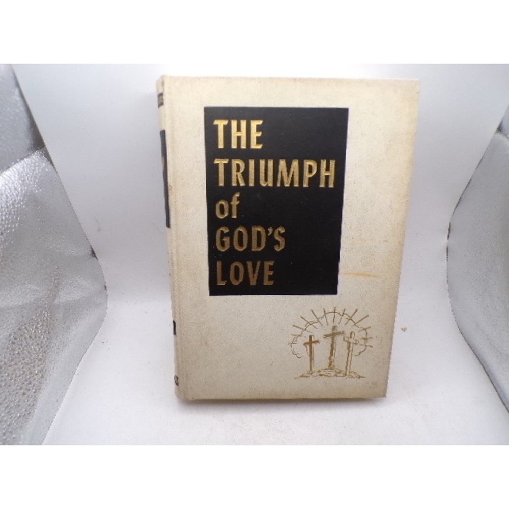 The Triumph of Gods Love E G White Hardcover 1957 Southern Publishing Assoc